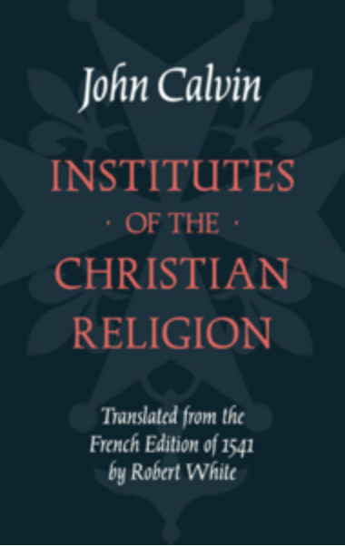 Book Cover - Institutes of the Christian Religion by John Calvin