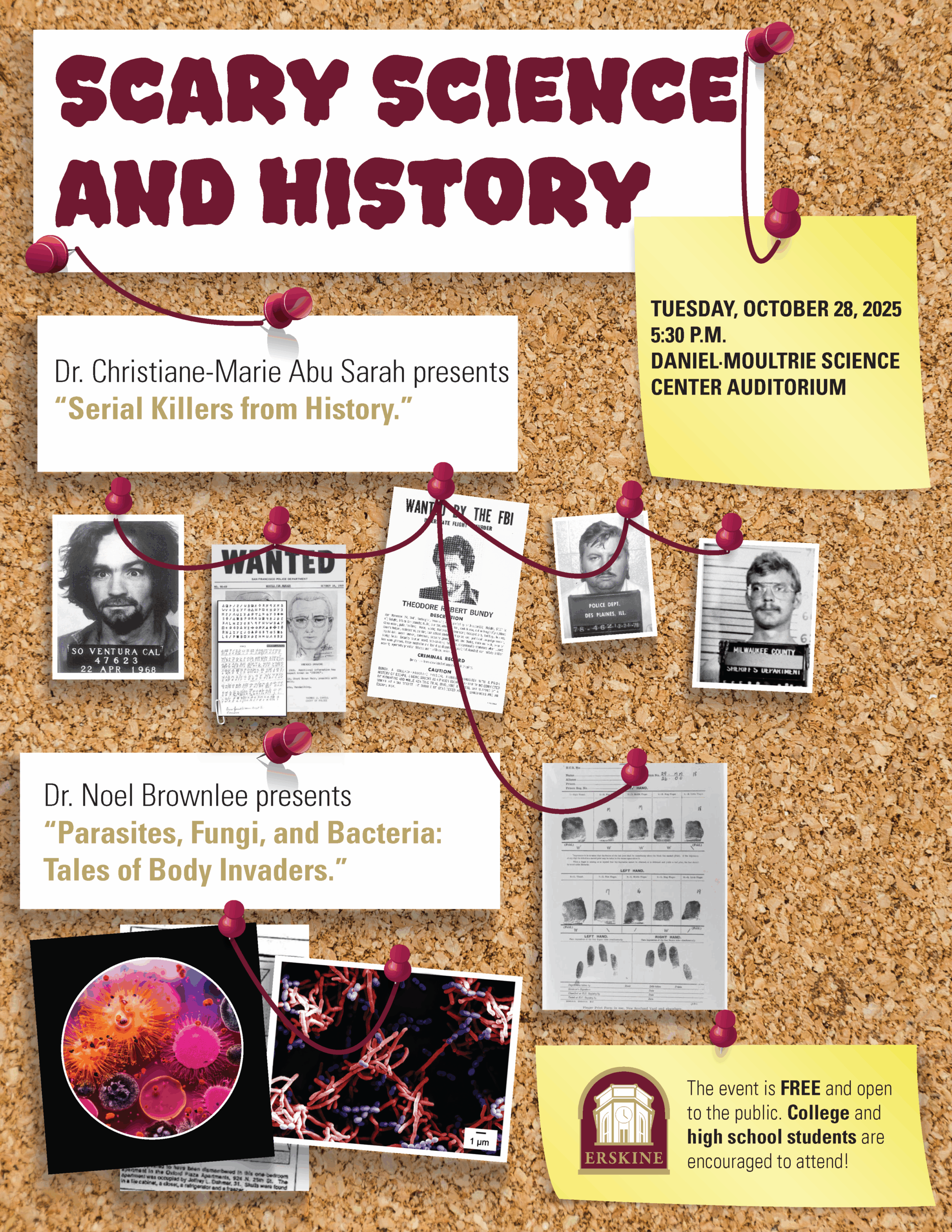 Scary Science and History - Tuesday, October 28, 2025, 5:30 p.m. in Danie-Moultrie Science Center Auditorium. The event is free and open to the public. College and high school students are encouraged to attend. Dr. Christiane-Marie Abu Sarah presents" Serial Killers from History." Dr. Noel Brownlee presents "Parasites, Fungi, and Bacteria: Tales of Body Invaders."