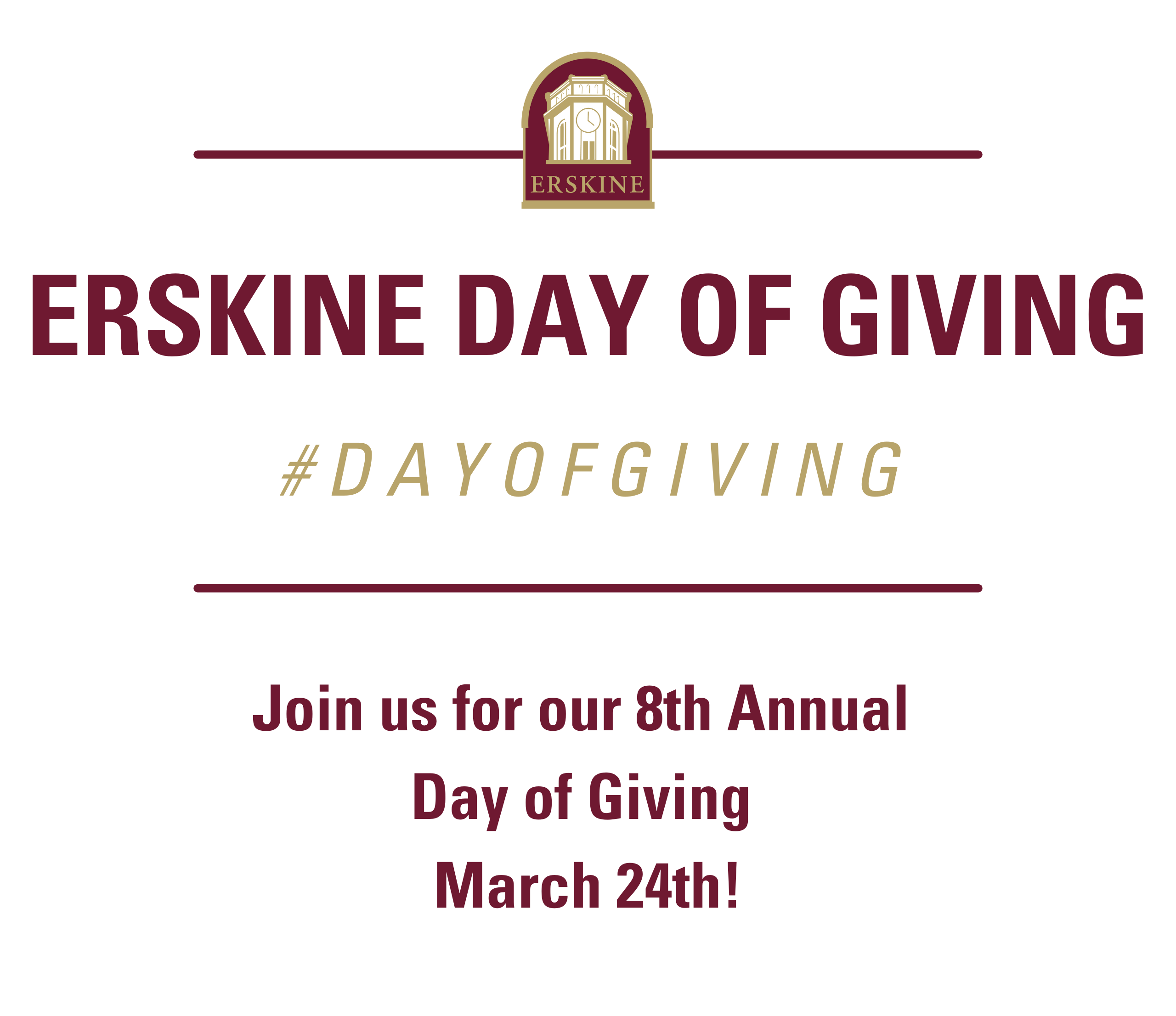 Erskine Day of Giving. #DayOfGiving. Join us for Erskine's 8th annual Day of Giving on March 24!