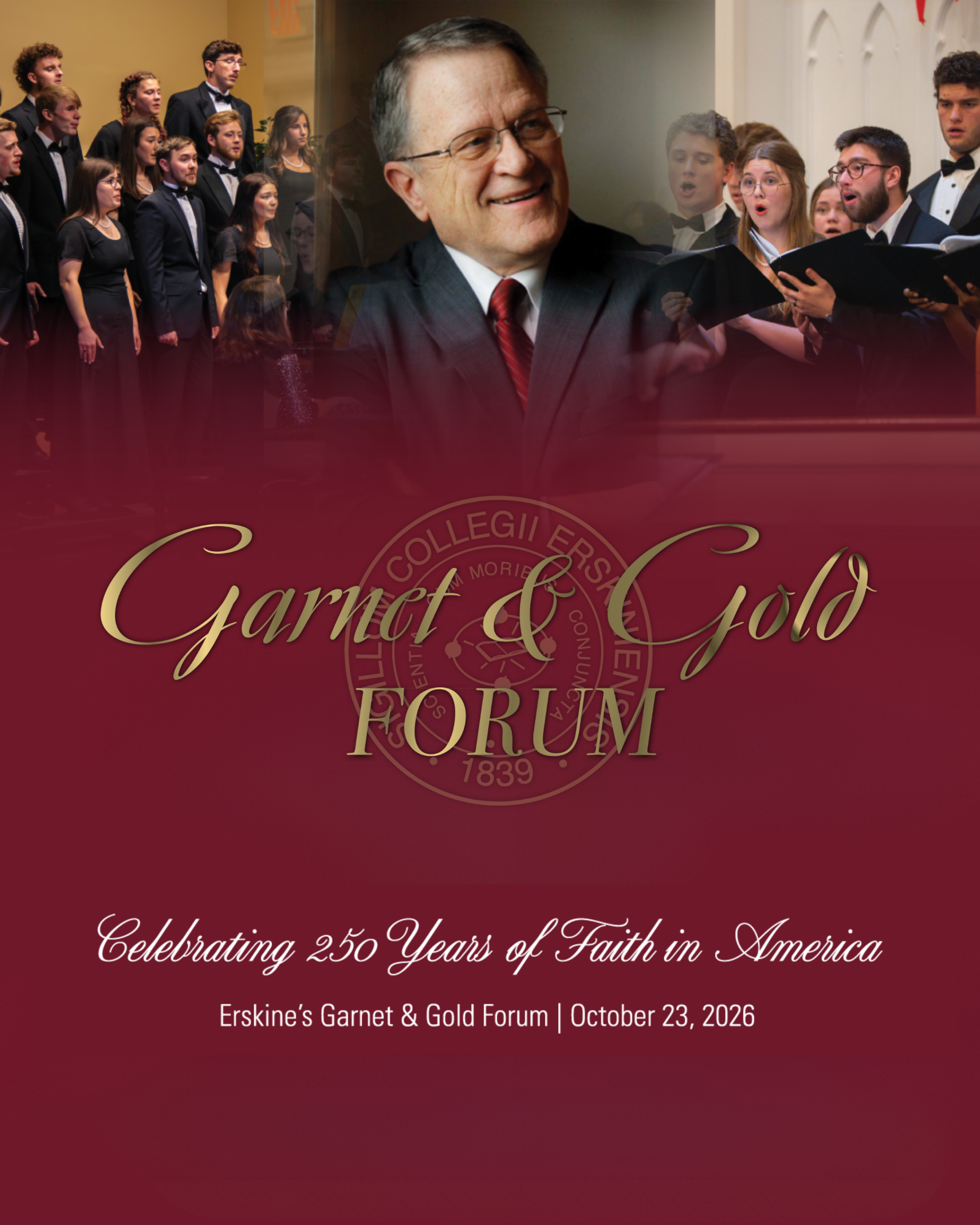 Garnet & Gold Forum Celebrating 250 years of faith in America Erskine's Garnet & Gold Forum | October 23rd, 2026
