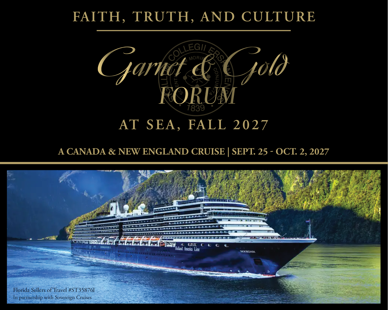 Faith Truth, and Culture: Garnet & Gold Forum at Sea, Fall 2027. A Canada and New England cruise, Sept. 25 - Oct. 2, 2027
